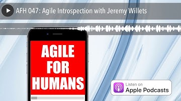 AFH 047: Agile Introspection with Jeremy Willets