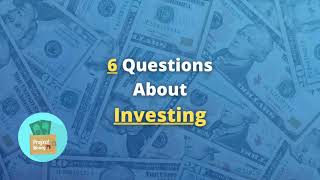 6 Questions About Investing You're too Embarrassed to Ask