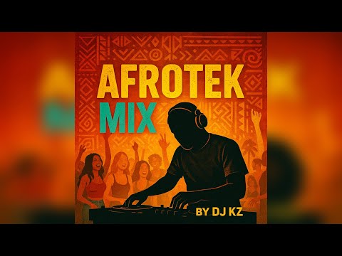 AFROTEK 2025 The Ultimate Afro Tech Party Mix DJ KZ 
