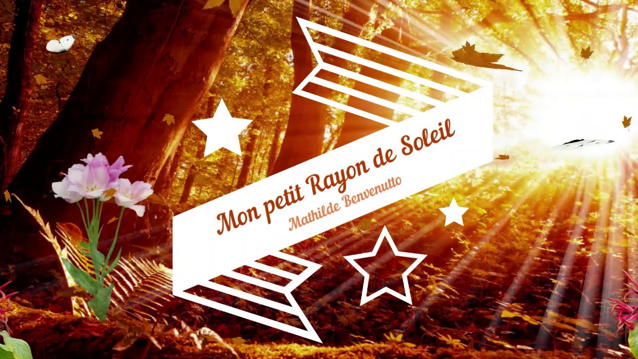 MON PETIT RAYON DE SOLEIL 🌞 - Poésie enfantine en musique, poème pour