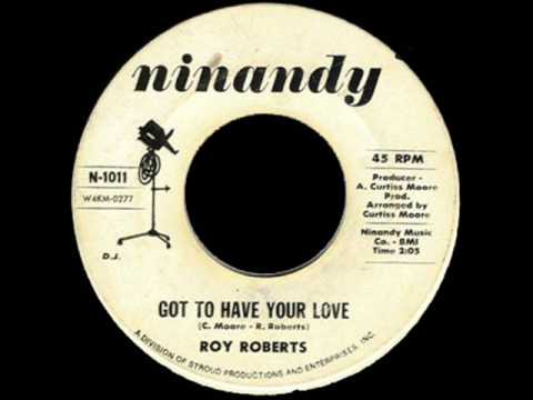 Roy Roberts - Got To Have Your Love