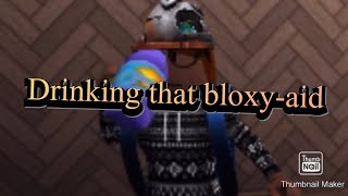 Drinking That Bloxy-Aid
