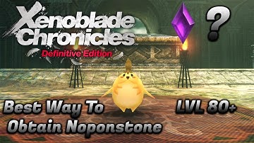 The Fastest Way To Get Noponstone In Xenoblade Chronicles Definitive Edition?
