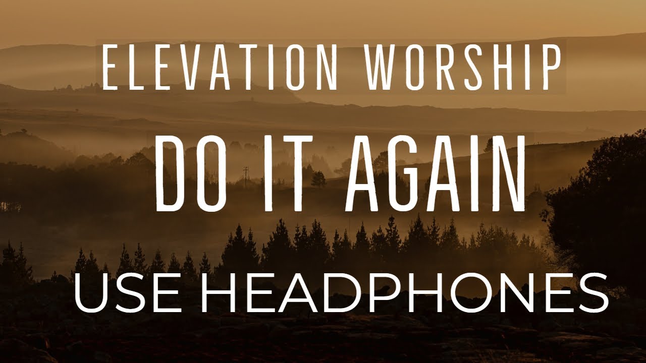Elevation Worship - Do it Again (8D AUDIO USE HEADPHONES) - YouTube