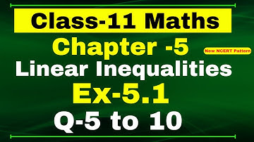 Class 11th Maths, Ex-5.1 Q5,6,7,8,9,10 | Chapter 5 ( Linear Inequalities ) Maths CBSE NCERT