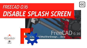 FreeCAD Tutorial - General #4 - How to disable the splash (loading) screen at startup
