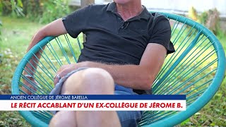 Dès Que Les Gamins Passaient, Il Était Tout Excité Témoigne Un Ancien Collègue De Jérôme B.