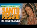 Santo Rosario de Hoy Viernes 13 de Diciembre de 2019|
 MISTERIOS DOLOROSOS