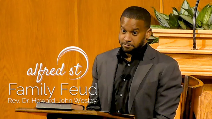 May 5, 2019 "Family Feud", Rev. Dr. Howard-John We...