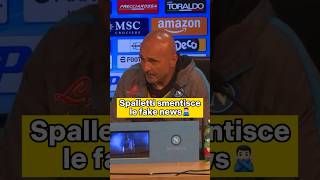 Spalletti Smentisce Alcune Fake News 