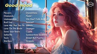 Good mood 🍒 Uplifting & Happy Chill Music Mix -  Best songs of 2024