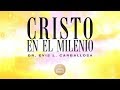 Sesión 6 - Dr. Evis Carballosa: Cristo en el Milenio