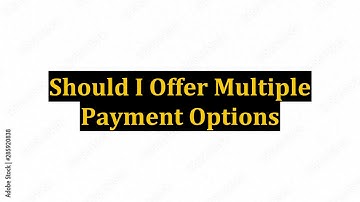 Should I Offer Multiple Payment Options