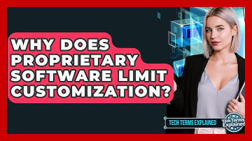 Why Does Proprietary Software Limit Customization? - Tech Terms Explained