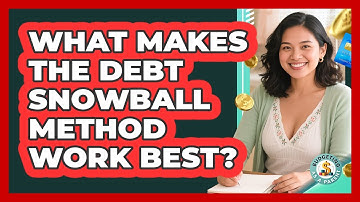 What makes the Debt Snowball Method work best?