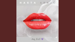 HASTA ABAJO - Jey_EzZ
