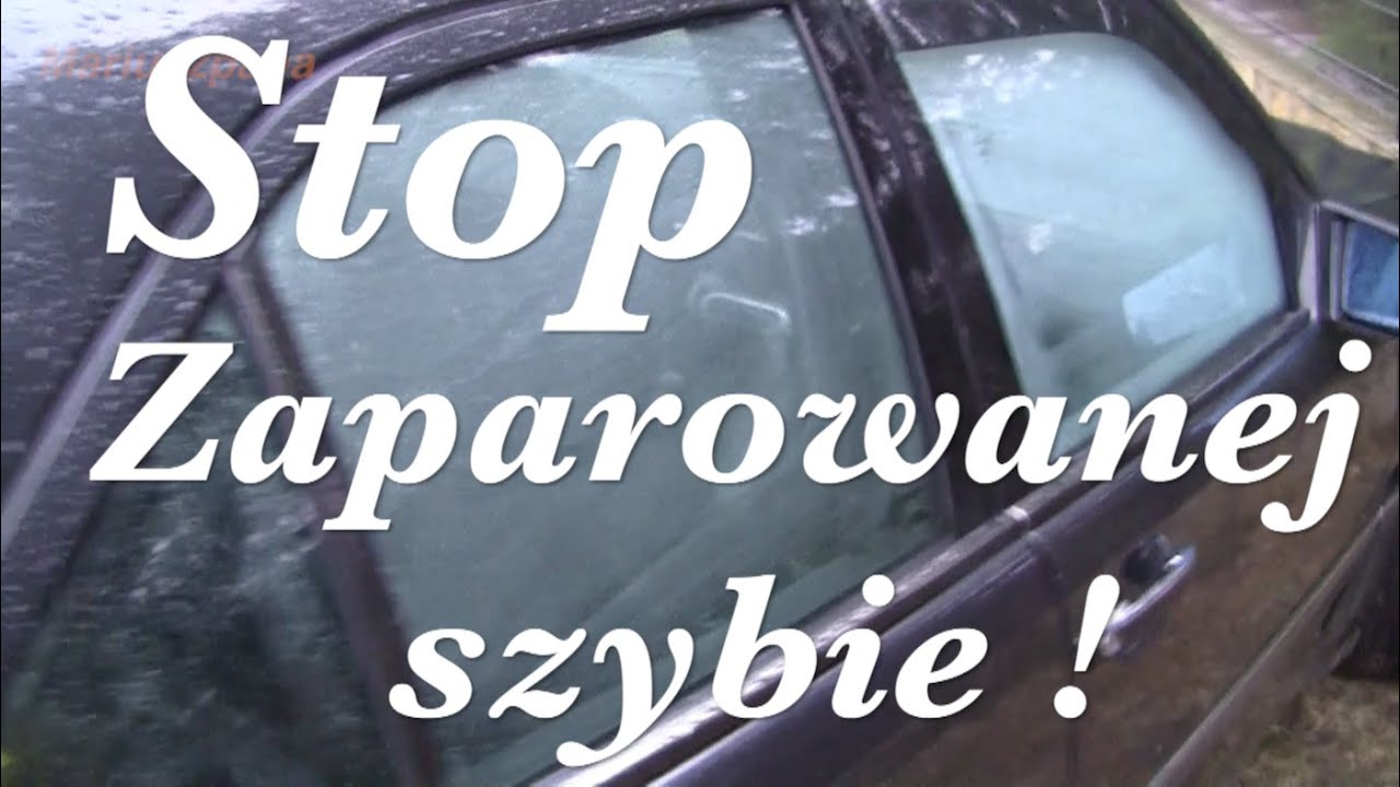 Jak Pozbyć Się Parowania Szyb W Aucie ? - Youtube