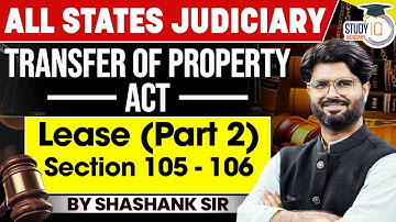 Lease Under Transfer of Property Act (Part 2) | Section 105 & 106 |  Shashank Sir | StudyIQJudiciary
