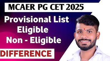 Mcaer Pg CET - Provisional Eligible or Non Eligible List 2025 | Difference Between Both List.