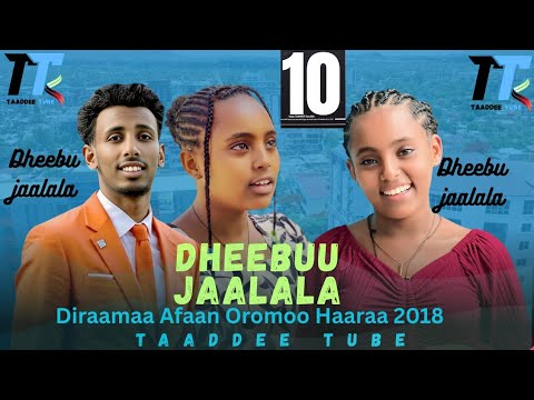 DHEEBUU JAALALA KUTAA 10FFAA Diraamaa Afaan Oromoo Haaraa 2025 New Oromoo Moves