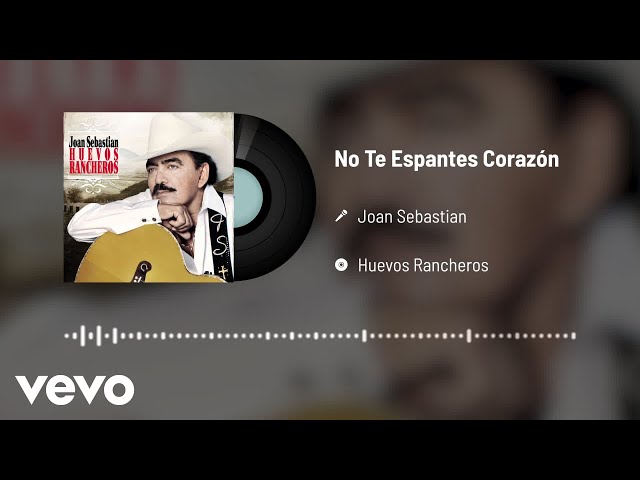 Joan Sebastian - No te espantes corazón