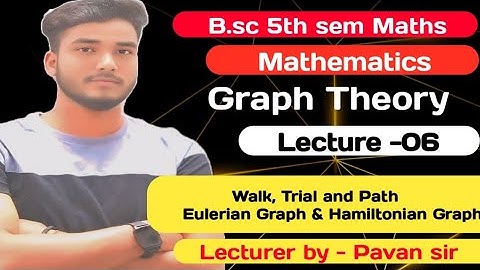 B.sc 5th sem Graph Theory/ Walk, Trial and Path/ Eulerian Graph & Hamiltonian Graph By-pk sir