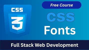 CSS Fonts Explained | Use Google Fonts, W3Schools Fonts & Bangla Fonts (Full Stack Web Development)