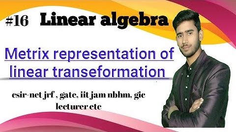 metrix representation of linear transeformation in linear algebra by himanshu Singh
