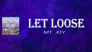 Mt Joy - Let Loose (Lyrics)