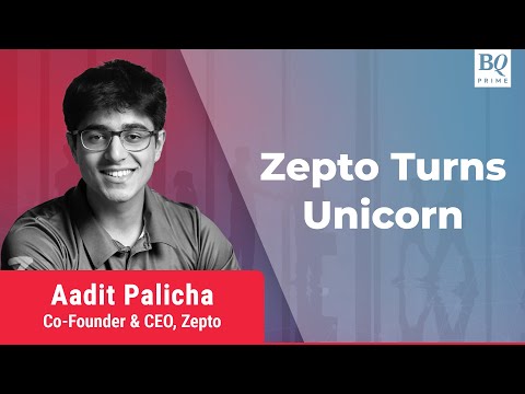 Zepto Joins Coveted Unicorn Club; CEO Aadit Palicha Shares More Details | BQ Prime