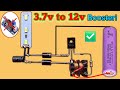 How to Make 3.7V to 12V Booster Circuit | Voltage Booster Circuit kaise banaye | DIY Circuit