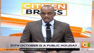 CS Matiang’i gazettes 10th October a public holiday #CitizenBriefs