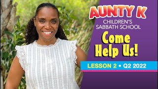 📖 2nd Quarter Lesson 2 Sabbath, April 9th, 2022 Children Sabbath School “Come help us”