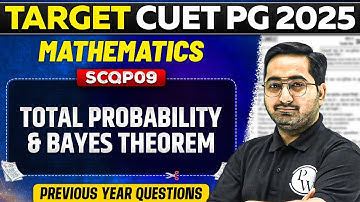 CUET PG 2025 Mathematics | Total Probability and Bayes Theorem | PW