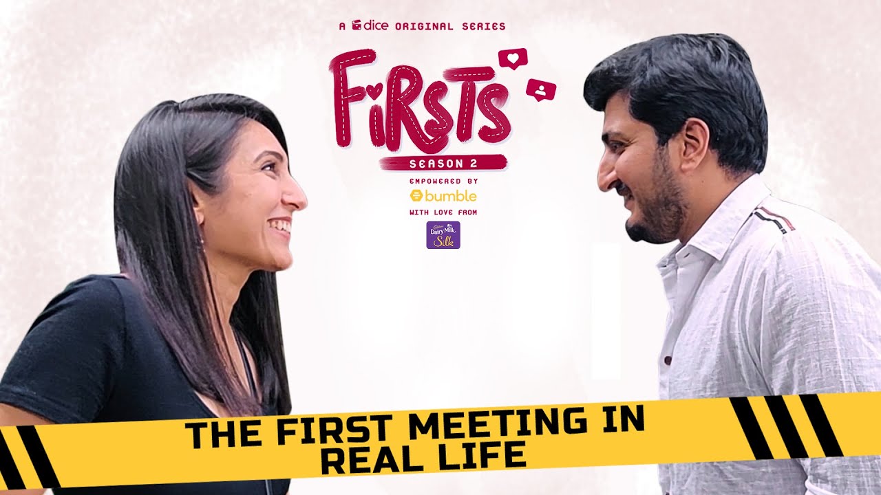 Dice Media Firsts S2  Series Part 6 Season Finale The First Meeting In Real Life