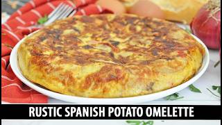 Rustic Spanish Tortilla (Omelette) | Super Easy & Packed with Flavor
