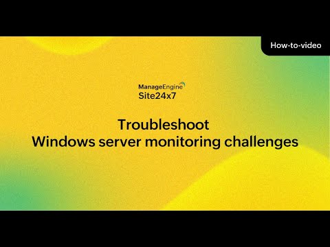 How to troubleshoot Windows server monitoring challenges