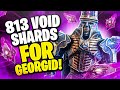 Insane 813 void shards on 1 account all in for georgid 2x voids  raid shadow legends