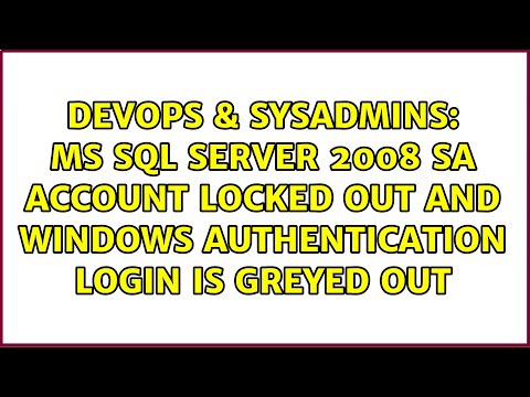 MS SQL Server 2008 sa account locked out and Windows Authentication login is greyed out