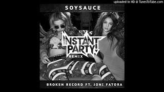 Soysauce - Broken Record (Instant Party! Remix)