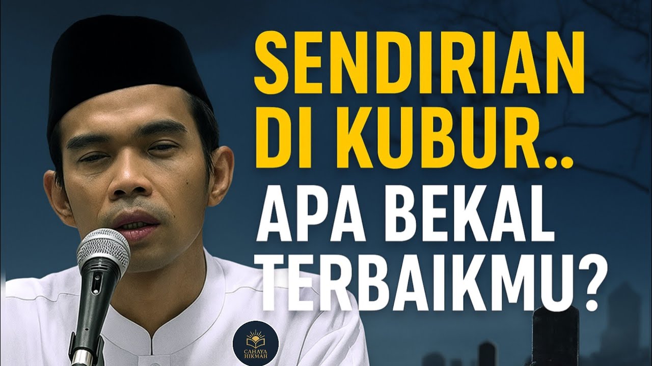 Rahasia Bekal Terbaik Saat Sendirian di Kubur! Ustadz abdul somad