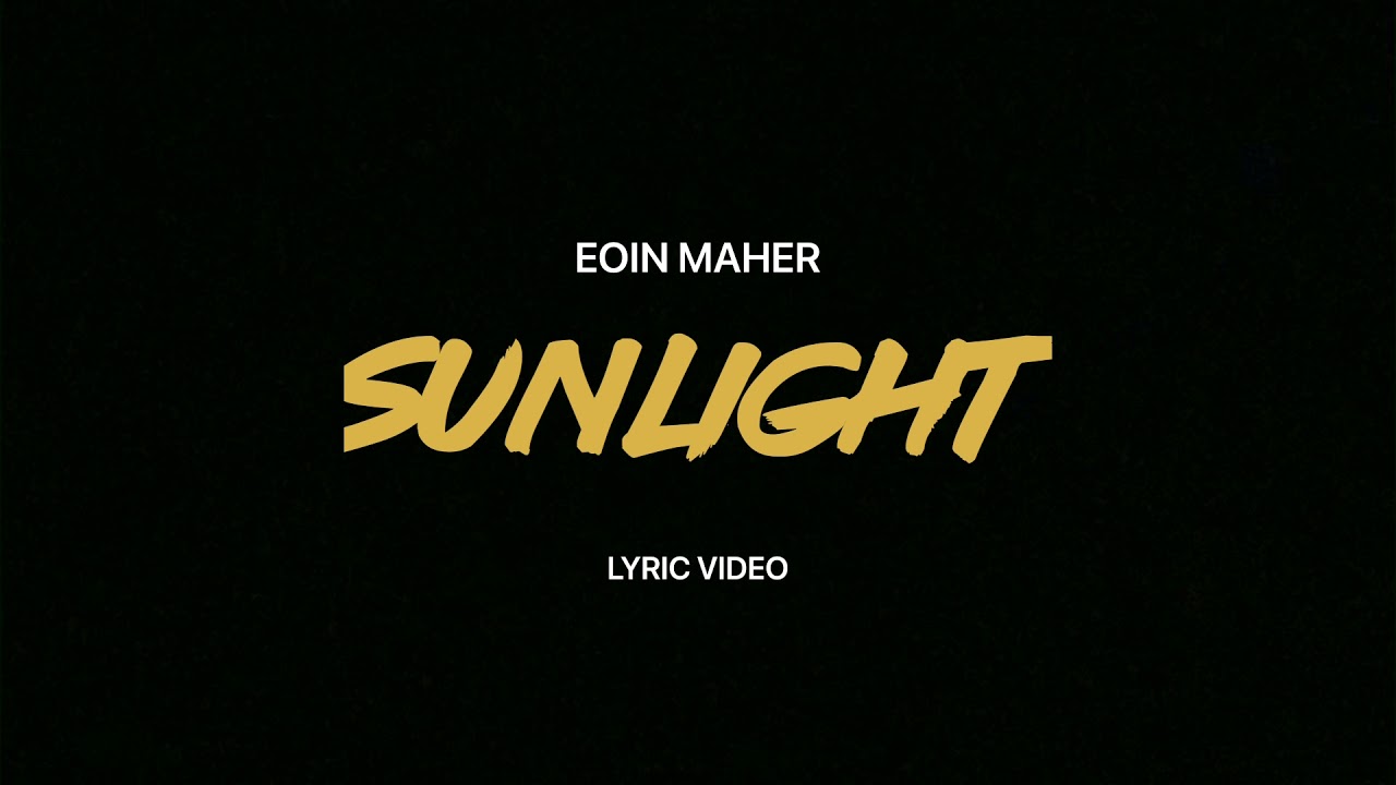 Eoin Maher - Sunlight (Lyric Video)