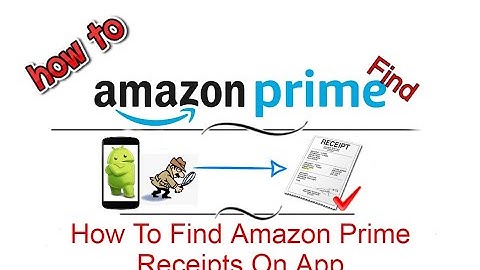 How To Find Amazon Prime Receipt On App