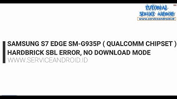 Samsung S7 Edge SM G935P Repair Boot SBL Error No Download Mode