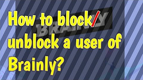 How to block and unblock someone on Brainly?