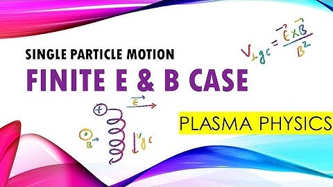 Finite E with B case |  Single particle motion| Plasma Physics