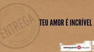 Teu amor é incrível | Ministério Vineyard