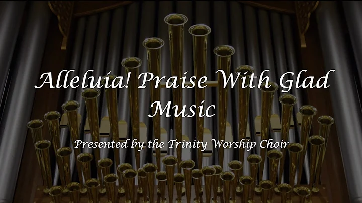Alleluia! Praise With Glad Music