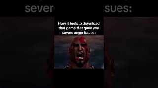 When The Game You Download Has Severe Anger Issues