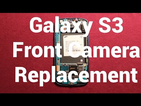 Galaxy S3 Front Camera Replacement How To Change